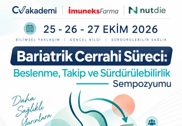 25-26-27 Ekim 2026 BARİATRİK CERRAHİ SÜRECİ: BESLENME, TAKİP VE SÜRDÜRÜLEBİLİRLİK SEMPOZYUMU**