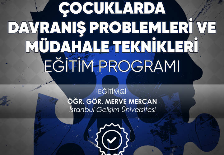 Çocuklarda Davranış Problemleri ve Müdahale Teknikleri Eğitim Programı