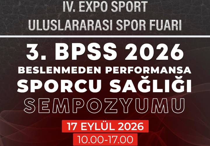 EXPO 1. GÜN | BPSS 2026 – Beslenmeden Performansa Sporcu Sağlığı Sempozyumu