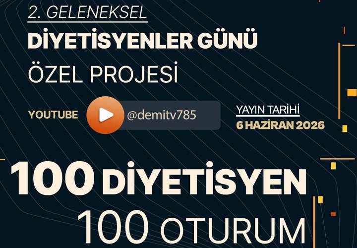 100 Diyetisyen 100 Oturum - 2. Geleneksel Diyetisyenler Günü Özel