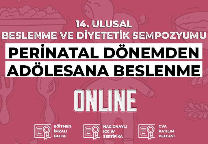 14. Ulusal Beslenme ve Diyetetik Sempozyumu | Perinatal Dönemden Adölesana Beslenme Sempozyumu