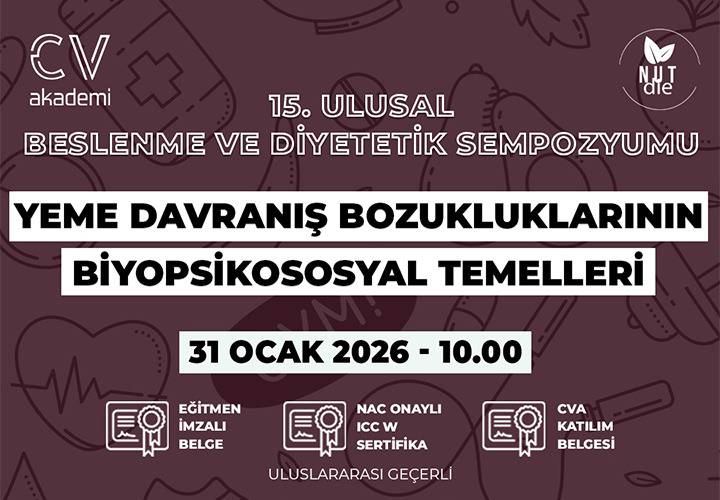 15. Ulusal Beslenme ve Diyetetik Sempozyumu | Yeme Davranış Bozukluklarının Biyopsikososyal Temelleri