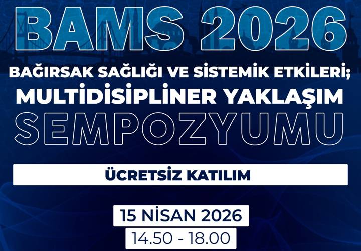 BAMS 2026 – Bağırsak Sağlığı ve Sistemik Etkileri: Multidisipliner Yaklaşım Sempozyumu