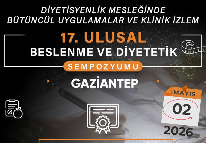 Gaziantep - 17. Ulusal Beslenme ve Diyetetik Sempozyumu