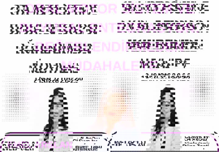 ORAL MOTOR SİSTEM VE DUYUSAL ENTEGRASYON: DEĞERLENDİRMEDEN MÜDAHALEYE