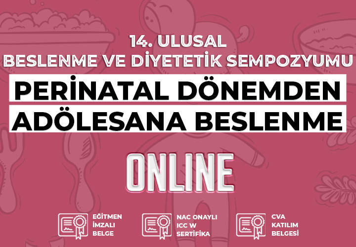 Video Eğitim - 14. Ulusal Beslenme ve Diyetetik Sempozyumu | Perinatal Dönemden Adölesana Beslenme Sempozyumu