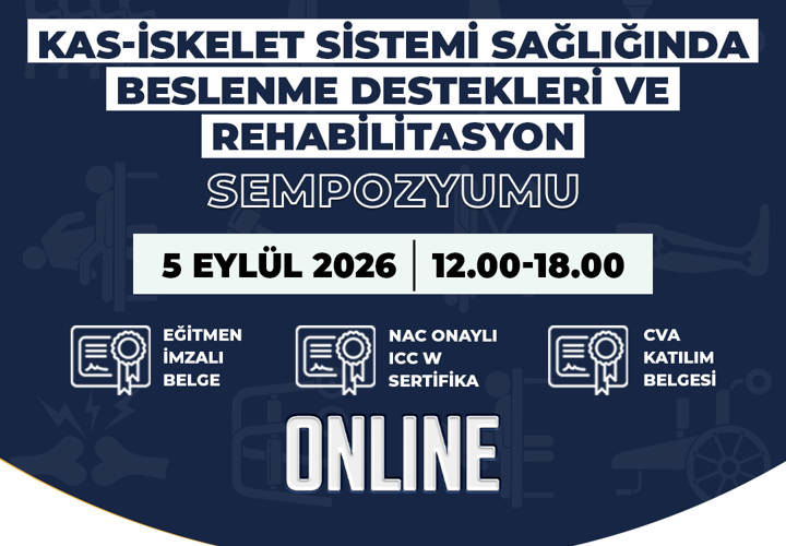 KAS-İSKELET SİSTEMİ SAĞLIĞINDA BESLENME DESTEKLERİ VE REHABİLİTASYON SEMPOZYUMU