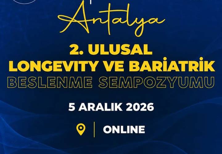 ONLİNE- 2. Ulusal Longevity ve Bariatrik Beslenme Sempozyumu - ANTALYA