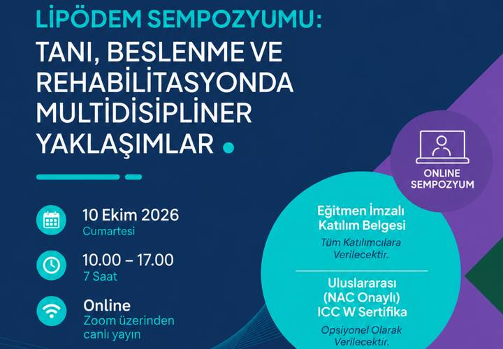 ONLINE - LİPÖDEM SEMPOZYUMU: TANI, BESLENME VE REHABİLİTASYONDA MULTİDİSİPLİNER YAKLAŞIMLAR