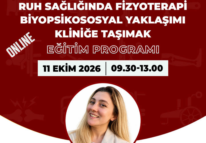 Ruh Sağlığında Fizyoterapi: Biyopsikososyal Yaklaşımı Kliniğe Taşımak