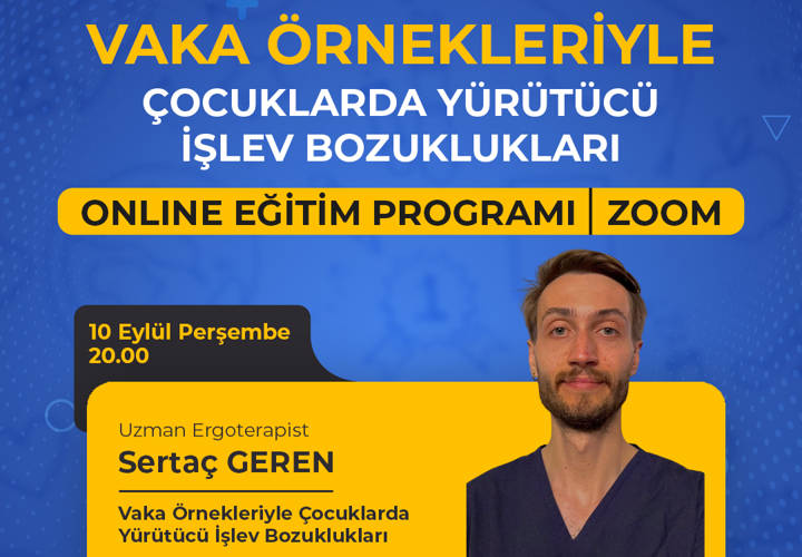 VAKA ÖRNEKLERİYLE ÇOCUKLARDA YÜRÜTÜCÜ İŞLEV BOZUKLUKLARI