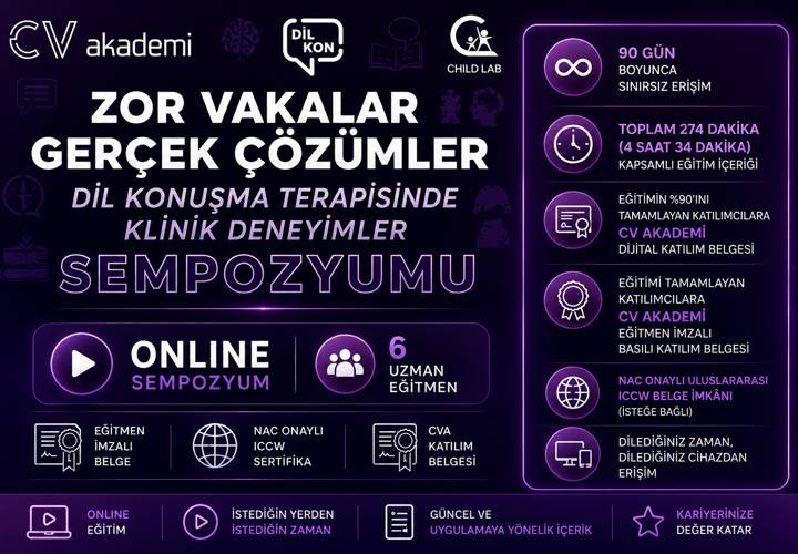 Video Eğitim - Zor Vakalar, Gerçek Çözümler Dil Konuşma Terapisinde Klinik Deneyimler Sempozyumu